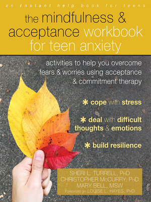 The Mindfulness and Acceptance Workbook for Teen Anxiety - ebook